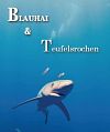 Azoren: Blauhai und Teufelsrochen